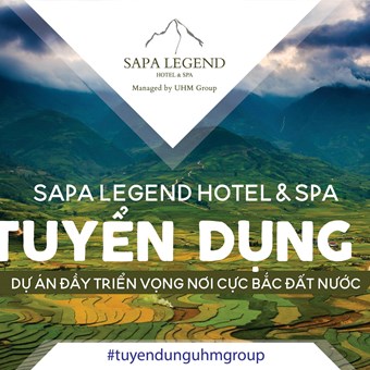 UHM Group Sapa - Tuyển dụng tại dự án khách sạn Sapa Legend